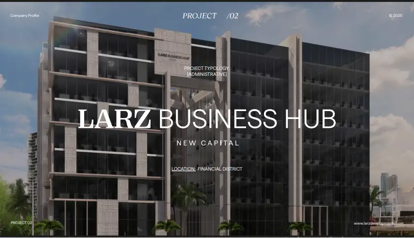 تفاصيل أحدث مشاريع شركة لارز في العاصمة الإدارية Larz New Capital